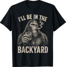Listing image for I'll Be in The Backyard Vintage Cigar and Bourbon Bigfoot T-Shirt