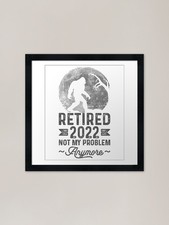Listing image for Yeti Retired 2022 Not My Problem An Framed Wall Art Poster Canvas Print Picture