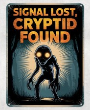 Listing image for Signal Lost Cryptid Found Metal Poster Wall Tin Sign Man Cave Shed Home Plaque